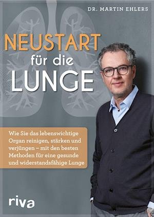 Neustart f?r die Lunge - Martin Ehlers - Bücher - riva Verlag - 9783742319067 - 16. November 2021