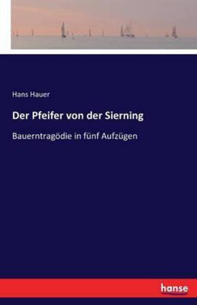 Der Pfeifer von der Sierning: - Hauer - Books -  - 9783742898067 - October 3, 2016