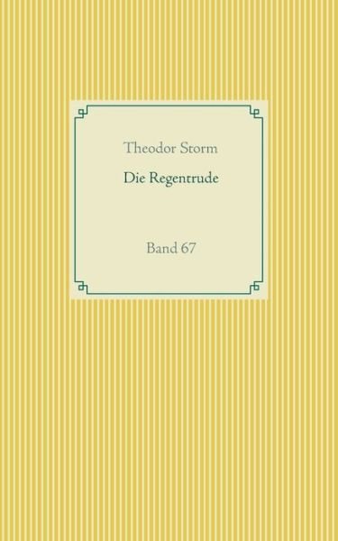 Die Regentrude: Band 67 - Theodor Storm - Books - Books on Demand - 9783751922067 - April 28, 2020
