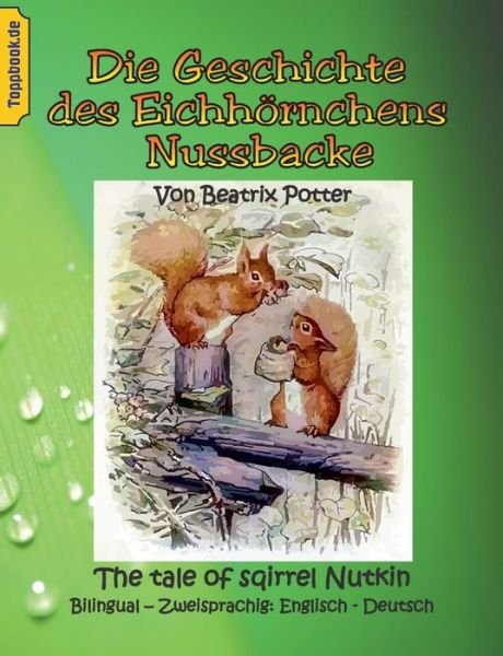 Cover for Beatrix Potter · Die Geschichte des Eichhoernchens Nussbacke: The tale of sqirrel Nutkin. Bilingual - Zweisprachig: Englisch - Deutsch (Paperback Bog) (2020)
