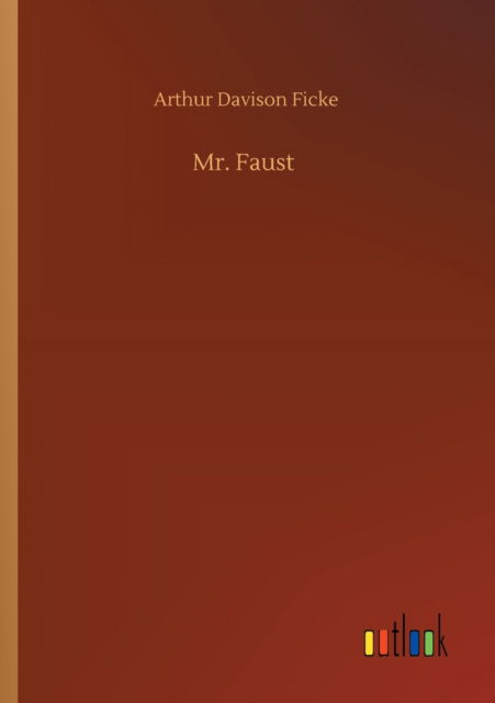 Cover for Arthur Davison Ficke · Mr. Faust (Taschenbuch) (2020)