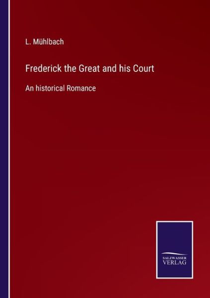 Cover for L Muhlbach · Frederick the Great and his Court (Paperback Book) (2022)