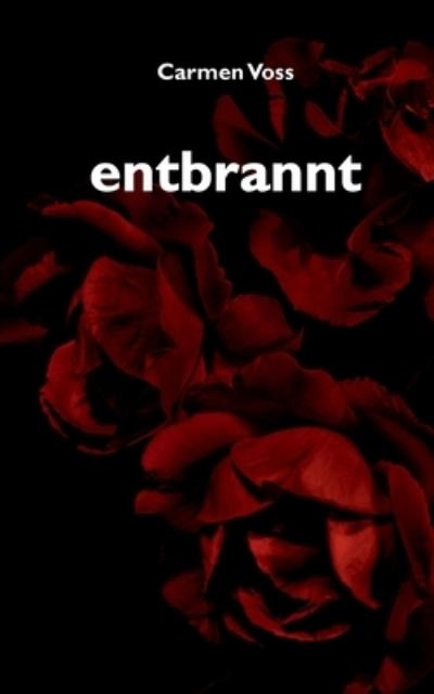 Cover for Carmen Voss · Entbrannt (Paperback Book) (2021)