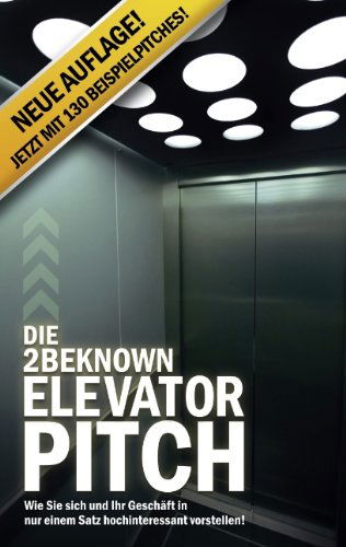 Cover for Alexander Riedl · Die 2beknown Elevator Pitch (Paperback Book) [German edition] (2009)