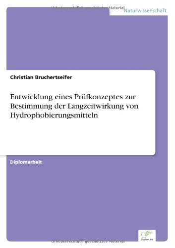 Cover for Christian Bruchertseifer · Entwicklung eines Prufkonzeptes zur Bestimmung der Langzeitwirkung von Hydrophobierungsmitteln (Paperback Bog) [German edition] (2000)