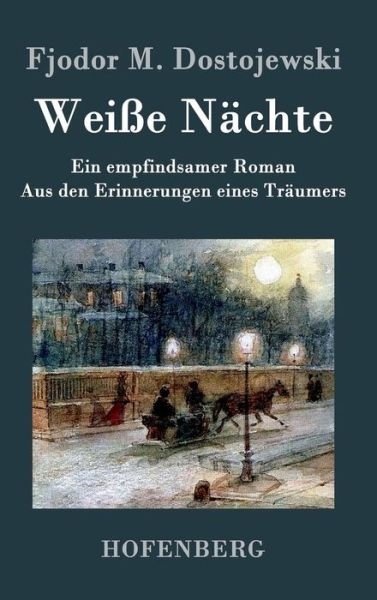 Cover for Fjodor M Dostojewski · Weisse Nachte (Inbunden Bok) (2015)