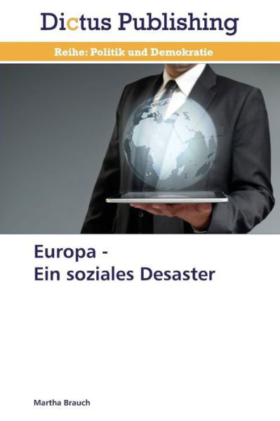 Cover for Brauch Martha · Europa - Ein Soziales Desaster (Paperback Book) (2013)