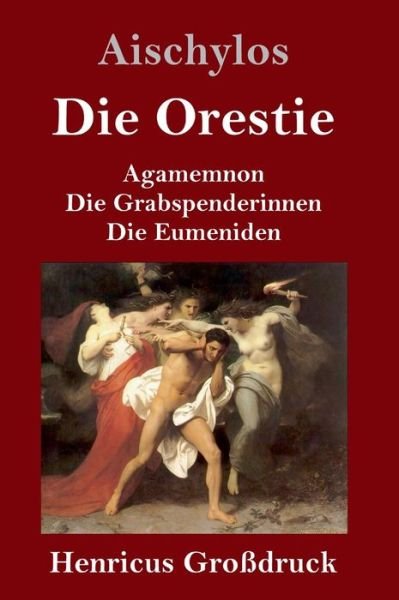 Cover for Aischylos · Die Orestie (Grossdruck) (Hardcover Book) (2019)
