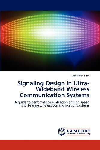 Cover for Chin-sean Sum · Signaling Design in Ultra-wideband Wireless Communication Systems: a Guide to Performance Evaluation of High-speed Short-range Wireless Communication Systems (Paperback Book) (2012)