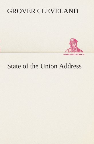 State of the Union Address (Tredition Classics) - Grover Cleveland - Bøger - tredition - 9783849508067 - 18. februar 2013
