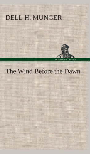 Cover for Dell H. Munger · The Wind Before the Dawn (Innbunden bok) (2013)