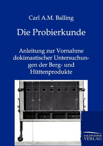 Cover for Carl A M Balling · Die Probierkunde (Paperback Book) [German edition] (2012)