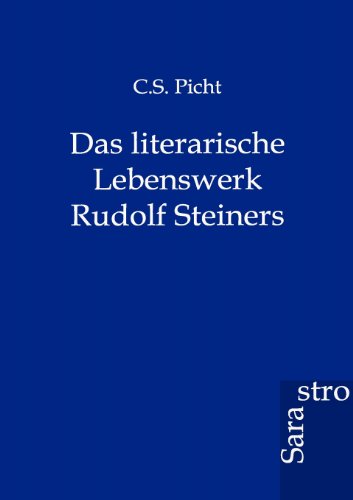 Cover for C S Picht · Das Literarische Lebenswerk Rudolf Steiners (Paperback Book) [German edition] (2012)