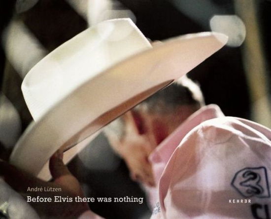 Cover for Nora Luttmer · Before Elvis There Was Nothing (Hardcover Book) (2009)