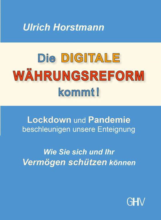 Cover for Ulrich Horstmann · Die DIGITALE WÄHRUNGSREFORM kommt! (Paperback Book) (2022)