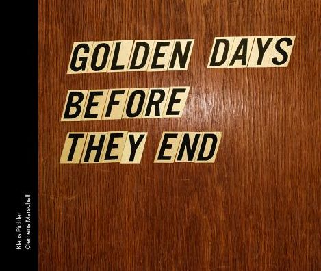 Cover for Clemens Marschall · Golden Days Before They End (Hardcover Book) (2016)