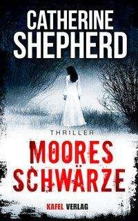Mooresschwärze - Shepherd - Książki -  - 9783944676067 - 