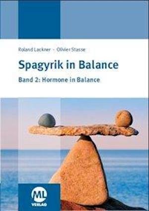 Cover for Roland Lackner · Spagyrik in Balance - Band 2: Hormone in Balance (Hardcover Book) (2015)