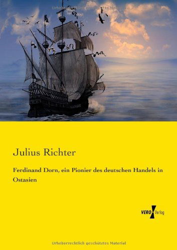 Cover for Julius Richter · Ferdinand Dorn, ein Pionier des deutschen Handels in Ostasien (Paperback Book) [German edition] (2019)