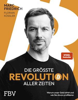 Die größte Revolution aller Zeiten - Marc Friedrich - Books - FinanzBuch Verlag - 9783959724067 - January 23, 2024