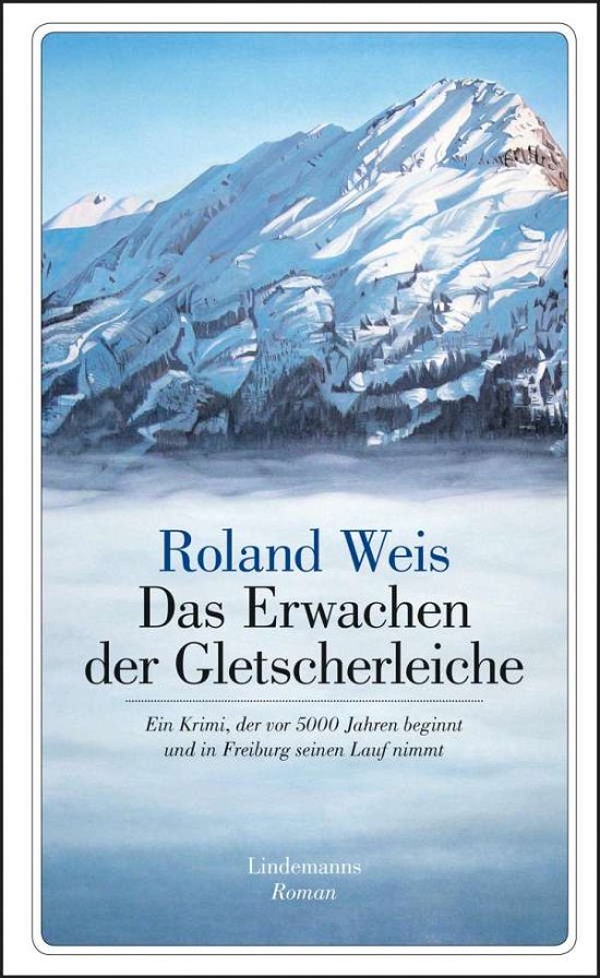 Cover for Weis · Das Erwachen der Gletscherleiche (Bog)