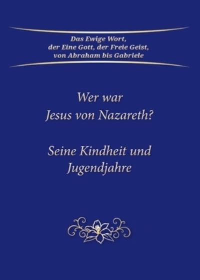 Cover for Gabriele-Verlag Das Wort · Wer war Jesus von Nazareth? (Book) (2022)