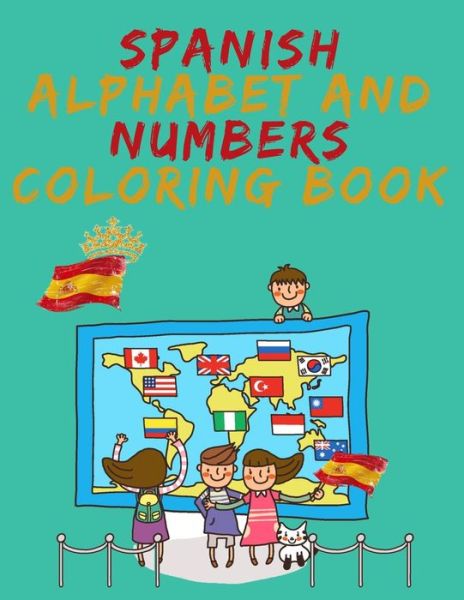 Cover for Cristie Publishing · Spanish Alphabet and Numbers Coloring Book.Stunning Educational Book.Contains coloring pages with letters, objects and words starting with each letters of the alphabet and numbers. (Taschenbuch) (2021)