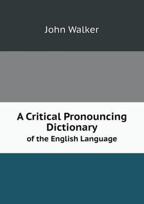 Cover for John Walker · A Critical Pronouncing Dictionary of the English Language (Paperback Book) (2013)