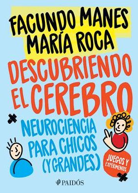 Cover for Facundo Manes · Descubriendo El Cerebro. Neurociencia Para Chicos (Y Grandes) (Taschenbuch) (2017)