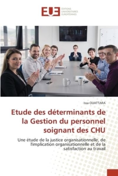 Cover for Issa OUATTARA · Etude des determinants de la Gestion du personnel soignant des CHU (Paperback Bog) (2022)