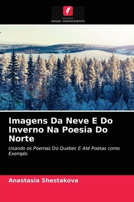 Cover for Anastasia Shestakova · Imagens Da Neve E Do Inverno Na Poesia Do Norte (Paperback Book) (2021)