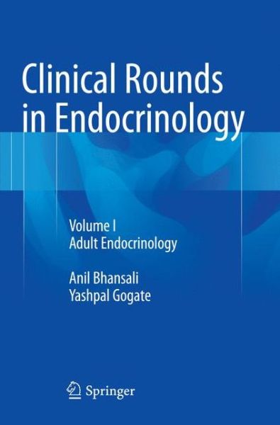 Cover for Anil Bhansali · Clinical Rounds in Endocrinology: Volume I - Adult Endocrinology (Pocketbok) [Softcover reprint of the original 1st ed. 2015 edition] (2016)
