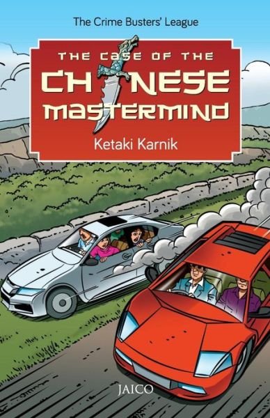 The Case of the Chinese Mastermind - Ketaki Karnik - Books - Jaico Publishing House - 9788184954067 - August 15, 2014