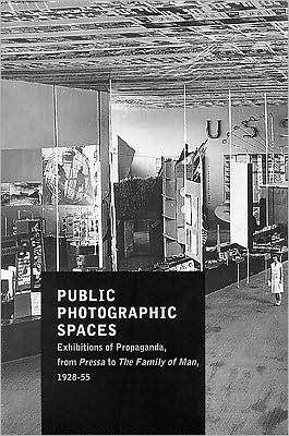 Cover for Roland Barthes · Public Photographic Spaces: Propaganda Exhibitions from Pressa to The Family of Man, 1928-55 (Pocketbok) (2009)