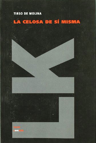 Cover for Tirso De Molina · La Celosa De Sí Misma (Teatro) (Spanish Edition) (Paperback Book) [Spanish edition] (2014)