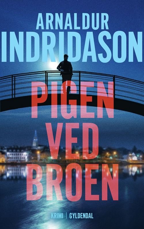 Cover for Arnaldur Indridason · En Konrad-krimi: Pigen ved broen (Gebundesens Buch) [1. Ausgabe] (2023)