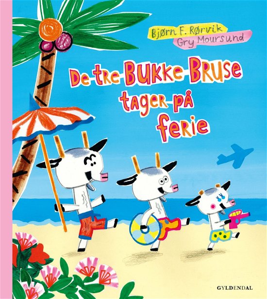 Bjørn F. Rørvik · De tre Bukke Bruse: De tre bukke bruse tager på ferie (Bound Book) [1st edition] (2024)