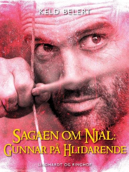 Cover for Keld Belert · Sagaen om Njal: Sagaen om Njal: Gunnar på Hlidarende (Sewn Spine Book) [1e uitgave] (2017)