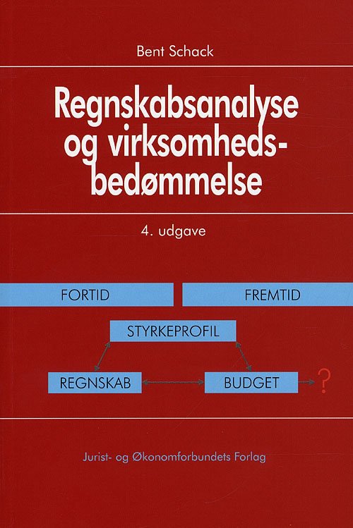 Cover for Bent Schack · Regnskabsanalyse og virksomhedsbedømmelse 4.udg. (Sewn Spine Book) [4. Painos] (2009)