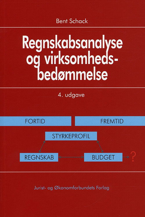 Cover for Bent Schack · Regnskabsanalyse og virksomhedsbedømmelse 4.udg. (Sewn Spine Book) [4. wydanie] (2009)