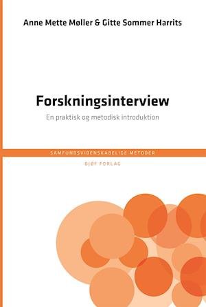Anne Mette Møller og Gitte Sommer Harrits · Forskningsinterview (Sewn Spine Book) [1st edition] (2021)