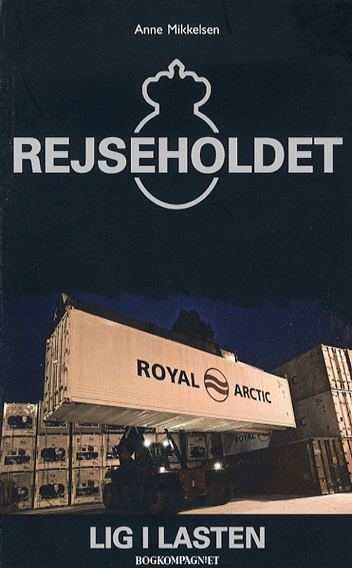 Cover for Anne Mikkelsen · Rejseholdet., 5: Lig i lasten (Sewn Spine Book) [1st edition] (2006)