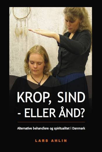 Cover for Lektor Lars Ahlin Ph.d. · Krop, sind - eller ånd? (Hæftet bog) [1. udgave] (2007)