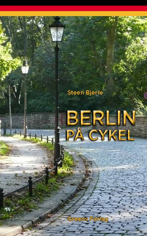 Cover for Steen Bjerre · Berlin på cykel (Sewn Spine Book) [1st edition] (2012)
