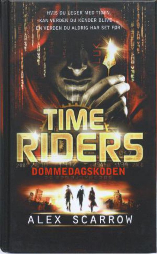 Cover for Alex Scarrow · Time Riders: Time Riders 3 - Dommedagskoden (Indbundet Bog) [1. udgave] [Indbundet] (2014)