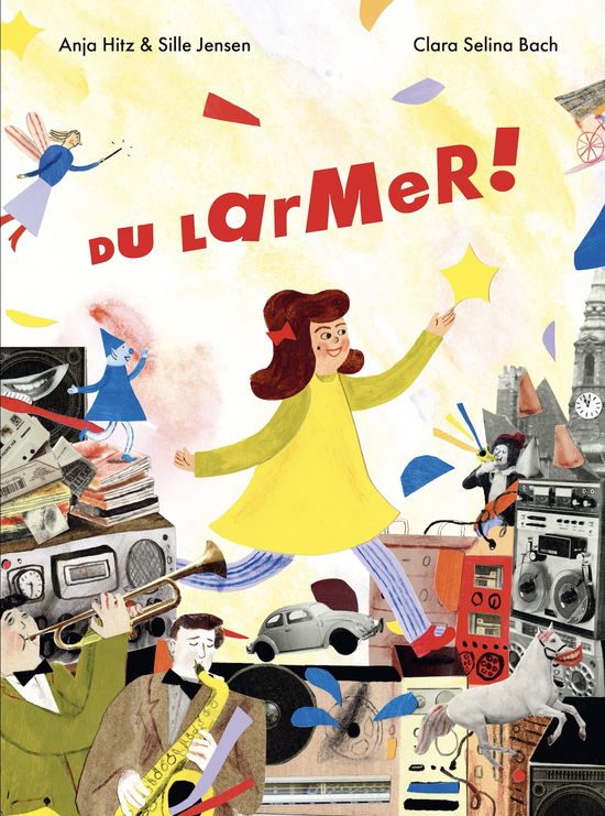 Anja Hitz & Sille Jensen · Du larmer! (Hardcover Book) [1er édition] (2024)