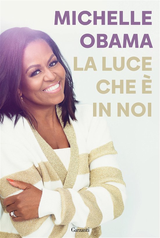 Cover for Michelle Obama · La Luce Che E In Noi (Bok)