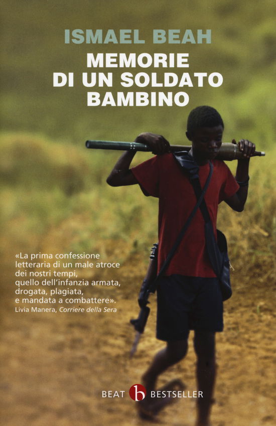 Memorie Di Un Soldato Bambino - Ishmael Beah - Books -  - 9788865596067 - 