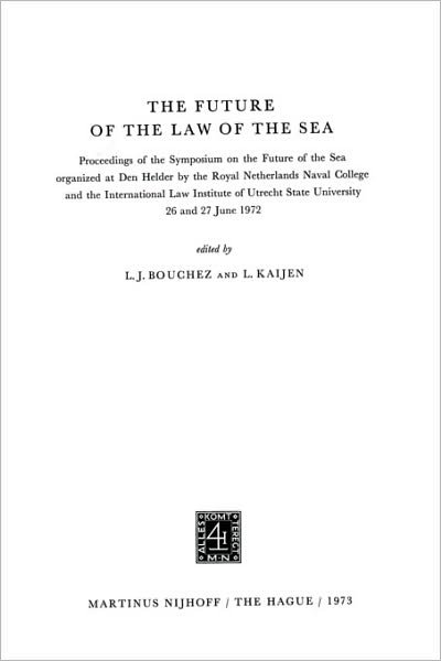 L.J. Boucher · The future of the law of the sea.: Proceedings of the Symposium on the Future of the Sea 26 and 27 June 1972. (Paperback Bog) (1974)