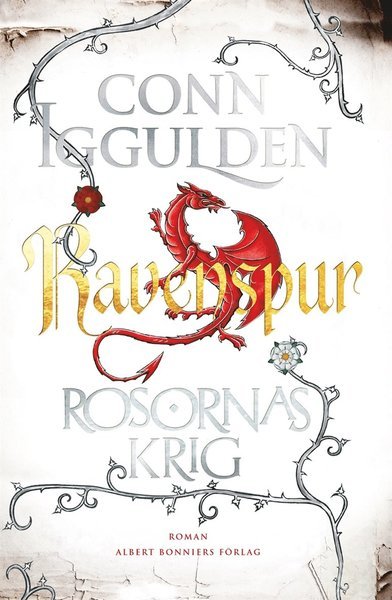 Rosornas krig: Rosornas krig. Fjärde boken, Ravenspur - Conn Iggulden - Livres - Albert Bonniers Förlag - 9789100173067 - 24 octobre 2017